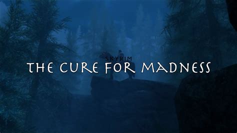 Skyrim the cure for madness - The Cure for Madness So, Cicero finally snapped, eh? Didn't see that coming! Head down into the Sanctuary and talk to Astrid to hear about the situation. Apparently Cicero tried to kill her and...